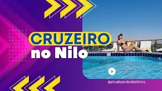 COMO É O CRUZEIRO PELO RIO NILO? | QUANTO  CUSTA?