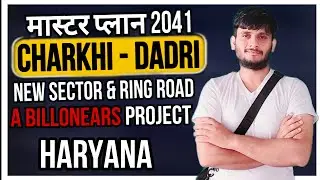 CHARKHI DADRI City Master Plan Haryana New Sector & Ring Road or More.