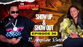 Show Up and Show Out | Healing, Growth & Resetting Your Life w/ Angelina Rivera