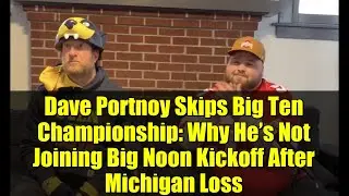 Дэйв Портной пропускает чемпионат Big Ten: почему он не присоединится к Big Noon Kickoff после по...