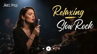 Slow Rock & Power Ballads for Relaxing &ndash; Timeless Rock Playlist
