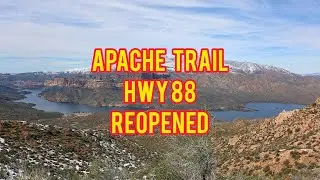 Apache Trail Hwy 88 Re-Opened 2024