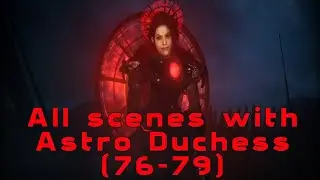All scenes with Astro Duchess (76-79)