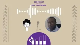 BIEN Podcast Episode 4 with Chris Nwafor