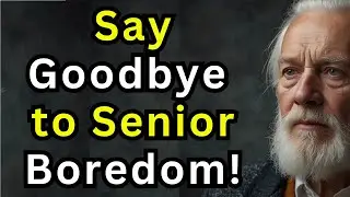 Stop Senior Boredom: 12 Creative Activities to Keep You Engaged