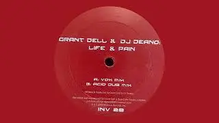 Grant Dell & DJ Deano / Life & Pain (Acid Dub Mix) / Inversus Records / 2005