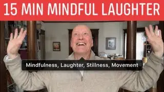 Mindfulness, Laughter, Stillness & Movement Robert Rivest Wellbeing Laughter CEO, Laughter Yoga CMT