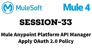 MuleSoft | Mule ESB 4 | Session 33 | Apply OAuth 2.0 Policy