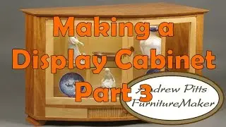 Making a Display Cabinet Part 3, Tambours & Hinges: Andrew Pitts ~ FurnitureMaker