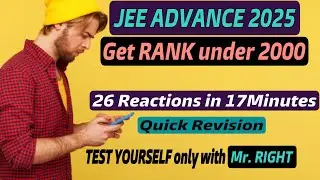 🔥ORGANIC REACTION REVISION🔥||JEEADVANCED2025 || The Mr.RIGHT Way
