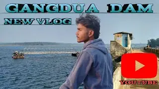 New vlog gangdua dam 