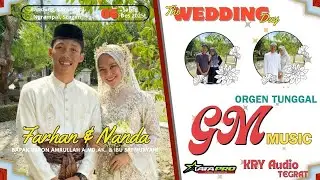 LIVE GM Music || Wedding Farhan & Nanda || Miniatur KRY Audio Tegrad || ATA PRODUCTION