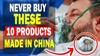 10 Made in China Products You Should Never Buy: Your Health is at Risk!