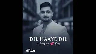 Dil Haaye Dil/The Soul-Crusher🎻/ShivamUpadhyay#HaryanviMusic#trending#song#love#music#trendingshorts
