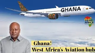 Ghana is set to become West Africa&rsquo;s Aviation hub!