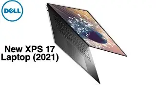 New Dell XPS 17 Laptop (2021) Official Trailer