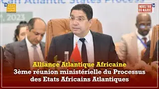 Alliance Atlantique Africaine: 3è réunion ministérielle du Processus des Etats Africains Atlantiques