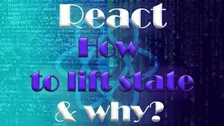 A Tutorial in Lifting State in React, How and Why in One Minute (One Minute Tutorials)