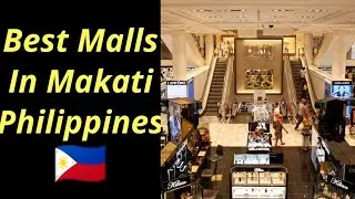 5 Best Malls In Makati City You Should Explore || Metro Manila || Philippines 🇵🇭
