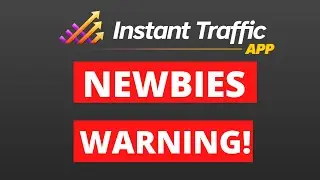 Instant Traffic App Review - Newbies Warning!