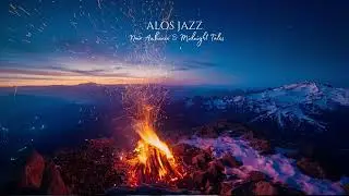 Playlist I Dance of the Embers: A Cold Winter Night I Alos Music