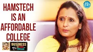 Hamstech Is An Affordable College - Ajitha Reddy || Business Icons With iDream