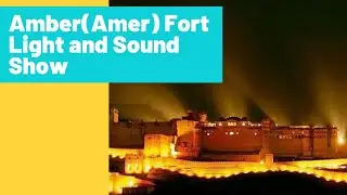 Amber(Amer) Fort Light and Sound Show&nbsp;| Must watch |
