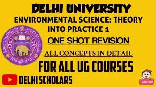 ENVIRONMENTAL SCIENCE: THEORY INTO PRACTICE 1 One Shot Revision | Delhi University