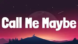 Carly Rae Jepsen - Call Me Maybe | LYRICS | Doctor (Work It Out) - Pharrell Williams