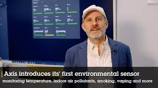 Axis introduces environmental sensor monitoring temperature, indoor air pollutants, smoking, vaping