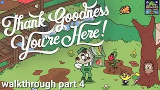 Thank Goodness You're Here! Walkthrough gameplay part #4 on ps5 