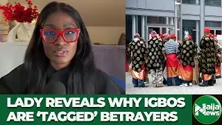 Lady Explains Historical Roots Behind Stereotypes About Igbo People In Relationships | Naija News TV