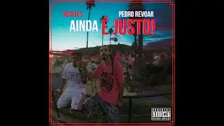 Adictos Part Pedro Revoar - Ainda é justo (Prod T-Rex)