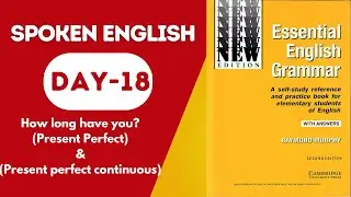 Day-18 | Unit-18 | How Long Have You Been&hellip;? | Present Perfect vs Present Perfect Continuous