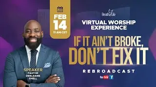 If It Ain't Broke Don't Fix It | Pastor Debleaire Snell Virtual Worship Experience