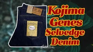 How to Choose Kojima Genes 102 series selvedge denim