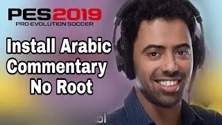 [No Root] Install ARABIC Commentary In PES 2019 Mobile_Without Root