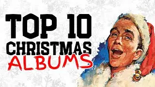 My Top 10 FAVORITE Christmas Albums!
