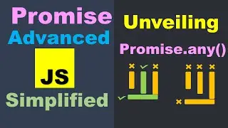 09 Promise.any() method to perform concurrent tasks | Promise Advanced JS Simplified