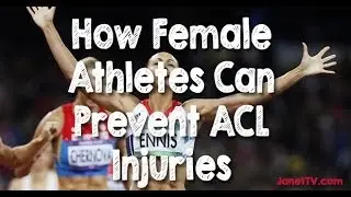 How Females Can Prevent ACL Injuries - from Janet TV's UIltimate Female Athlete Show