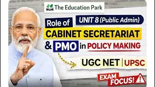 Role of Cabinet Secretariat & PMO in Policy Making | MPA-15 | Unit 8 Public Administration | UGC NET