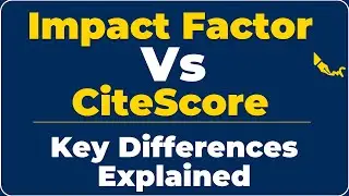 Impact Factor vs CiteScore | Key Differences Explained