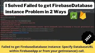 Failed to get Firebase Database instance, Specify Database URL within Firebase App|Firebase Database