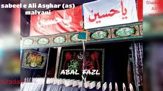 Azadari,noha status, ,sabeel status,malvani sabeel (2020),abal fazl e bawafa alamdaare