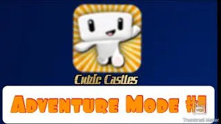 Cubic Castles Stream Adventure Mode #1