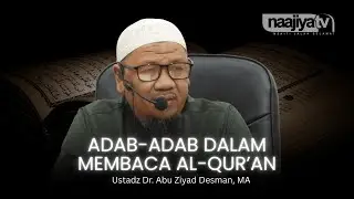 ADAB-ADAB DALAM MEMBACA AL-QUR’AN | Ustadz Abu Ziyad Desman, M.A