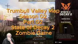 State of Decay 2 Campaigns - Trumbull Valley Map - Season 02 Part 02