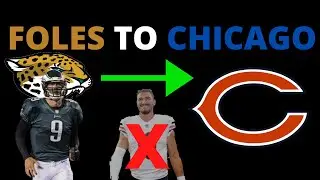 The Nick Foles Trade to Chicago is a Win-Win