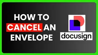How to Cancel an Envelope in Docusign