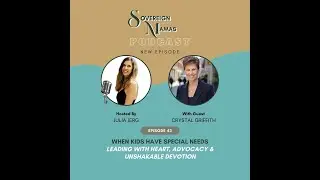 When Your Child Becomes the System: Advocacy, Burnout & Radical Love | Sovereign Mamas Podcast